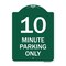 Signmission Designer Series Sign 10 Minute Parking Only, Green & White Aluminum Sign, 18" x 24", GW-1824-23413 A-DES-GW-1824-23413 - alternate 1